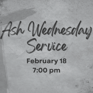 Ash Wednesday Service at the Village Church of Northbrook on February 18 at 7:00 pm