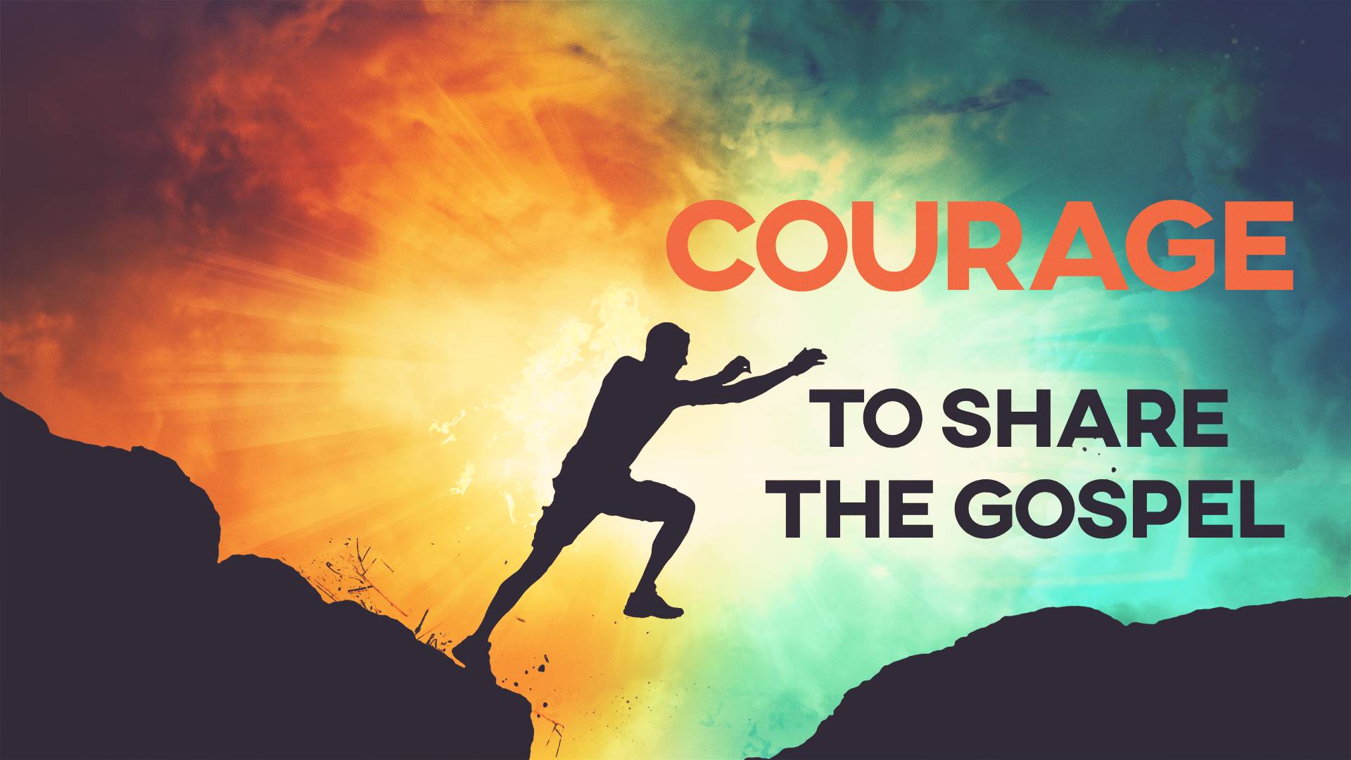 Courage to Share the Gospel