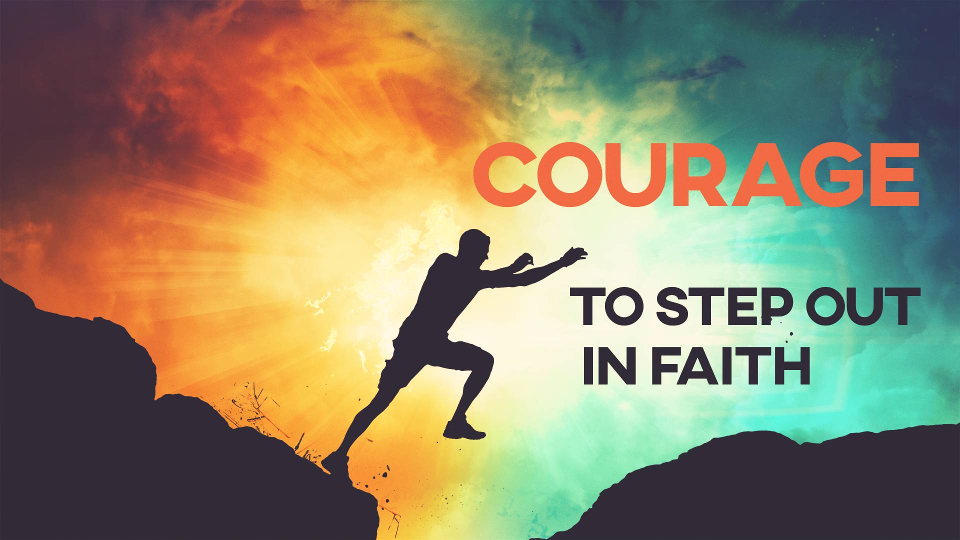 Courage to Step Out in Faith