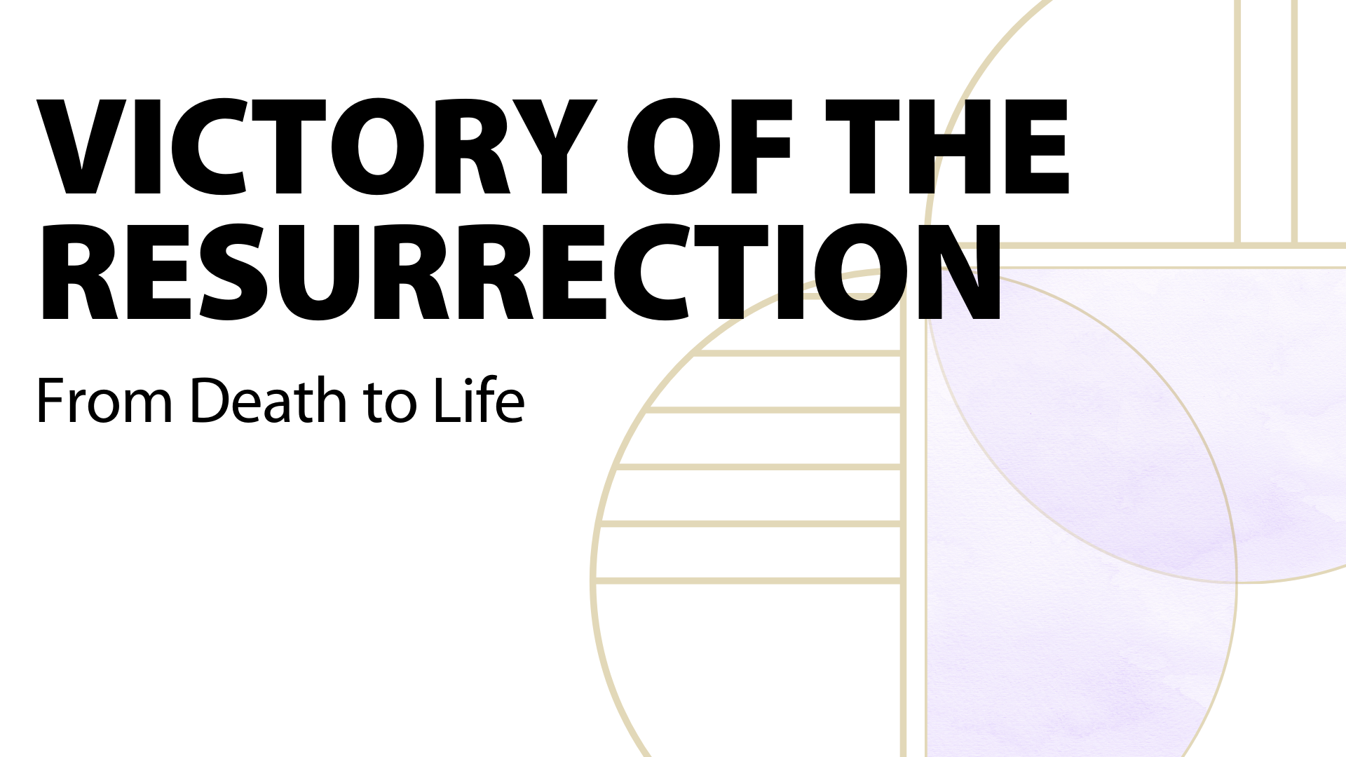 Victory of the Resurrection: From Death to Life