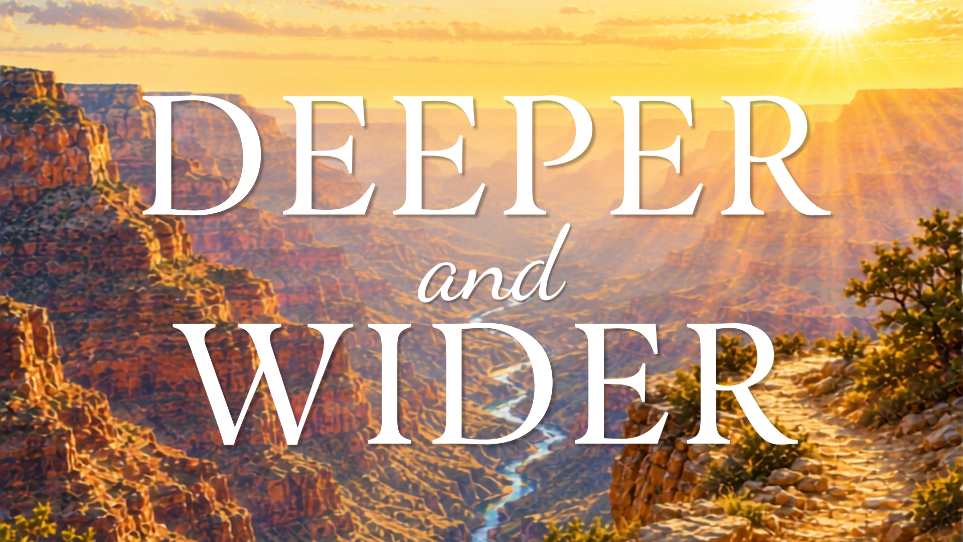 Pray Bigger | Deeper and Wider
